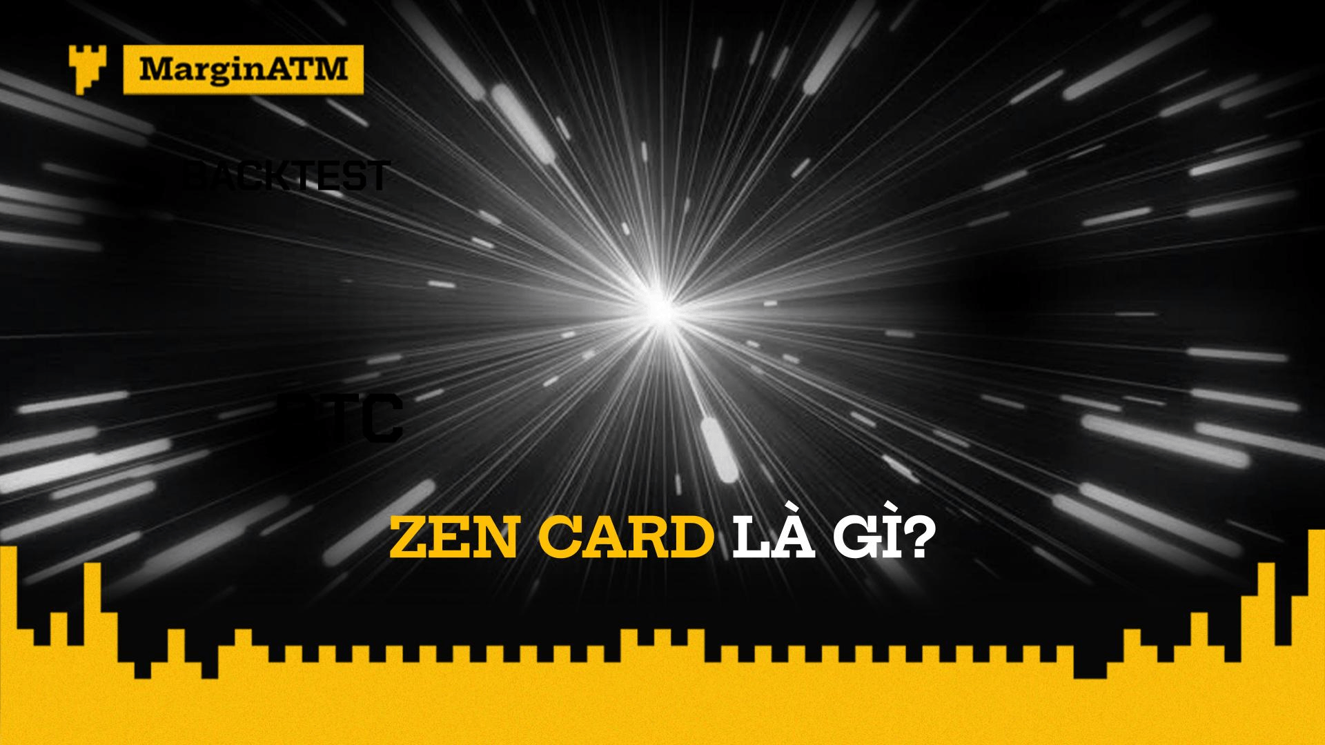 Zen Card là gì? Chi tiết về Zen Card của Ninety Eight