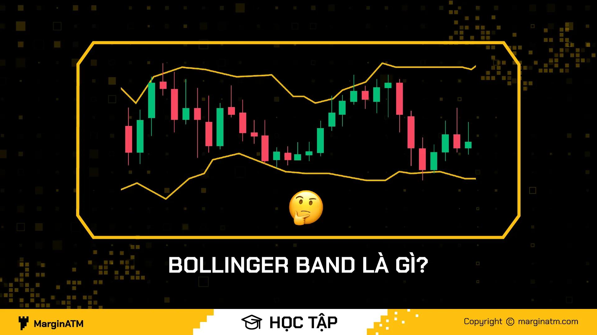 Bollinger Band là gì? Tuyệt kỹ sử dụng Bollinger Band như PRO Trader