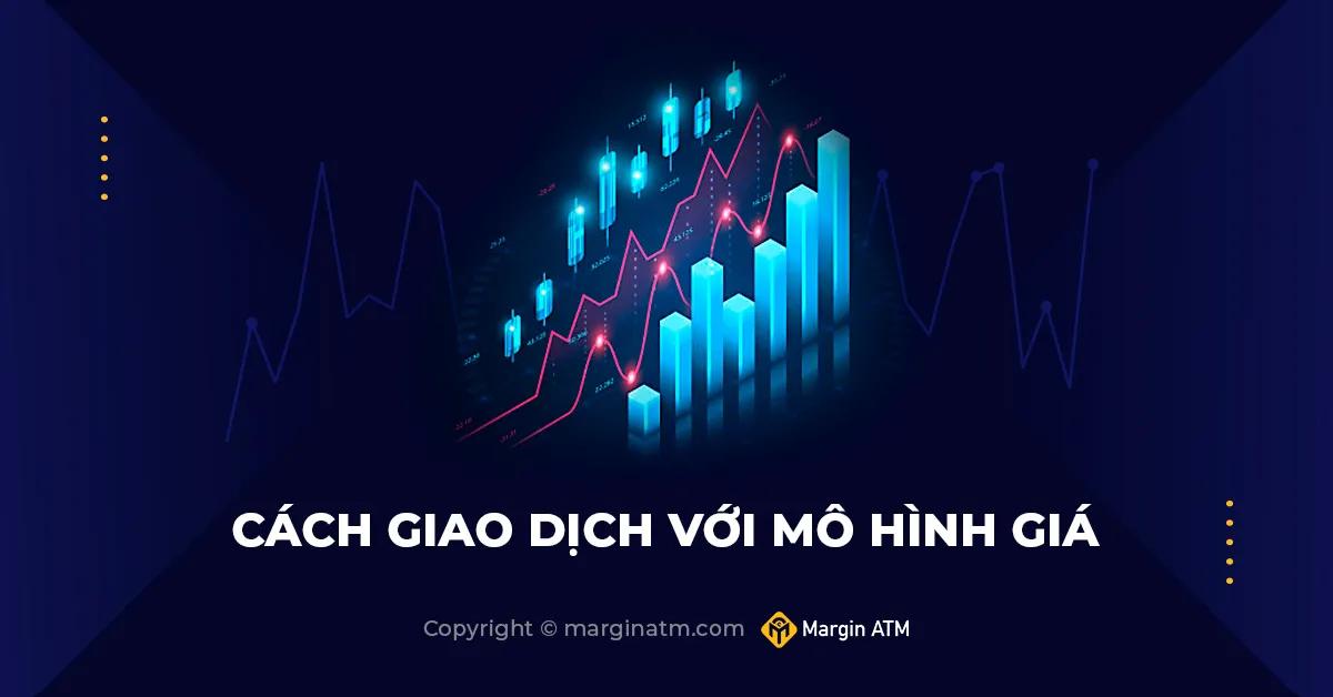 Mô hình giá là gì? Cách giao dịch với mô hình giá